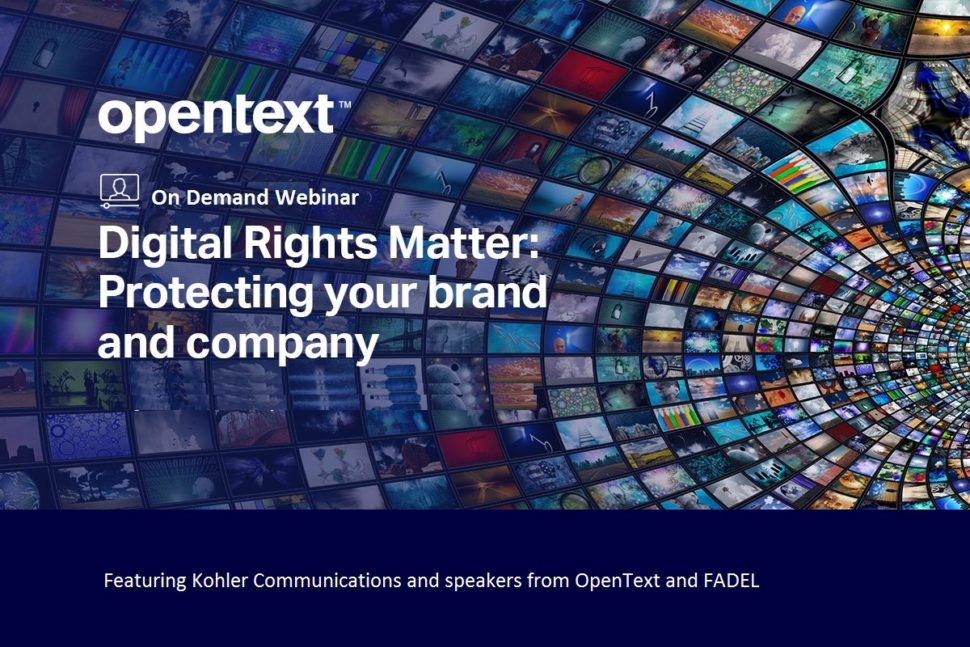 Digital rights matter – Protecting your brand and company – Featuring Kohler Communications