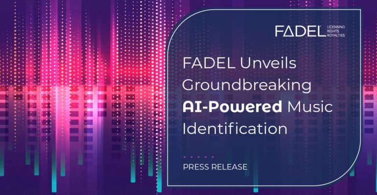 FADEL Unveils Groundbreaking AI-Powered Music Identification Technology