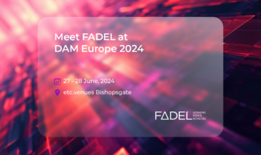Meet FADEL at DAM Europe 2024: The Art and Practice of Managing Digital Media