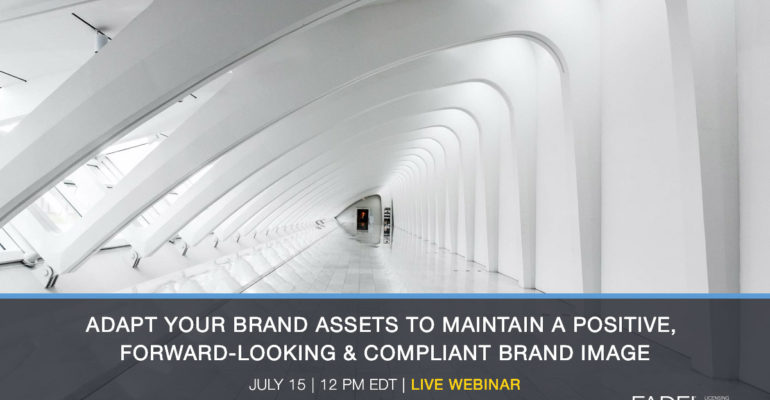 Adapt your Brand Assets to Maintain a Positive, Forward-Looking & Compliant Brand Image