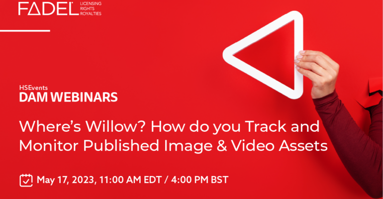 Where’s Willow? How Do You Track and Monitor Published Image and Video Assets?