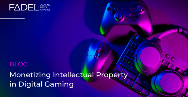 Monetizing Intellectual Property in Digital Gaming