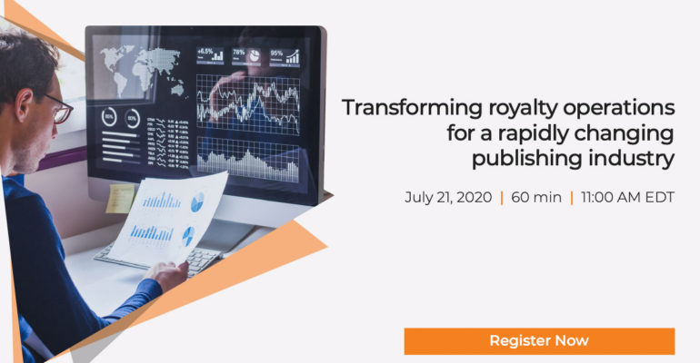 Webinar: Transforming Royalty Operations For A Rapidly Changing Publishing Industry