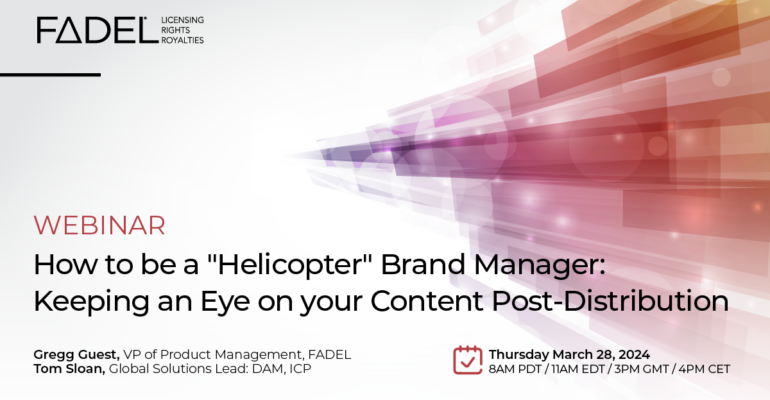 On-Demand Webcast: How to be a “Helicopter” Brand Manager: Keeping an eye on your Content Post-Distribution