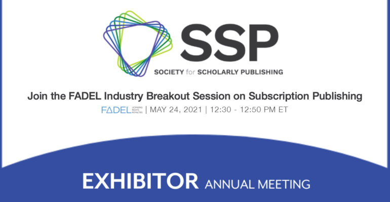 Join FADEL at the SSP Annual Conference & Attend Session on Subscription Publishing